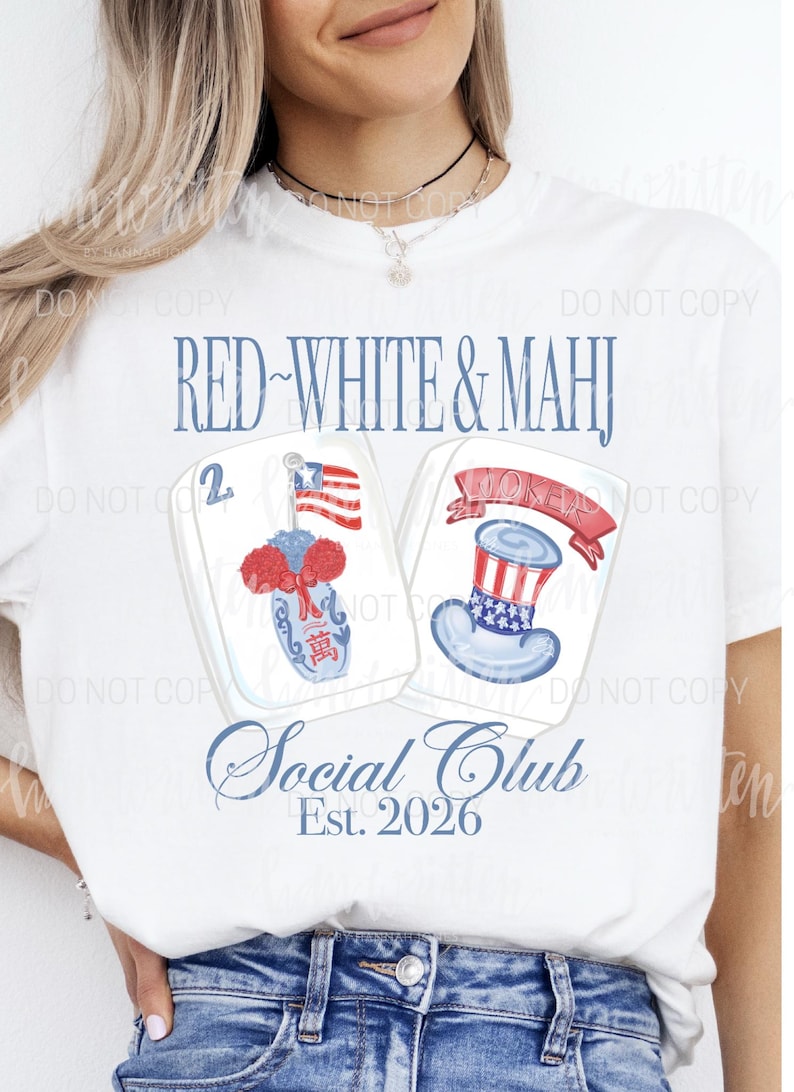 May include: White t-shirt with a patriotic design. The shirt features the text "RED~WHITE & MAHJ" above two illustrated Mahjong tiles. One tile has an American flag, the other a Uncle Sam hat. Below is "Social Club Est. 2026".
