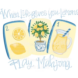 May include: A whimsical illustration featuring three Mahjong tiles with lemon-themed designs. One tile shows a lemon slice and a whole lemon, another depicts a lemon tree in a blue and white pot, and the last shows a pitcher of lemonade. The text "When life gives you lemons, play Mahjong" is written in a light blue script.