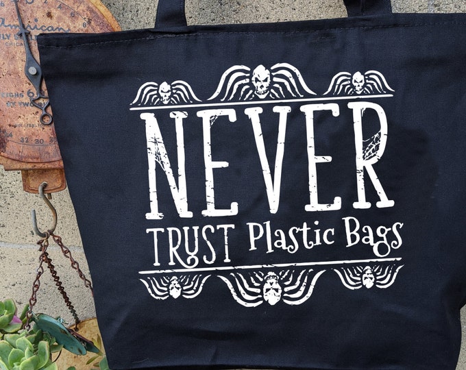 Never Trust Plastic Bags Tote Big tote bag All Purpose Canvas Zip Up Canvas Tote Beetlejuice Reusable bag market bag Eco friendly Goth