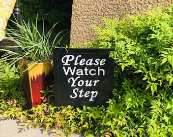 Please Watch Your Step Engraved Wood Garden Sign