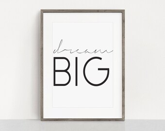 INSTANT DOWNLOAD!!! "Dream Big" script font, black and white, minimal design, printable, wall art, dreams, inspiring, print at home