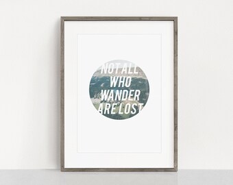 INSTANT DOWNLOAD!!! "Not all who Wander are Lost" JRR Tolkien quote print, gallery wall art, photography, nature, hipster, travel, adventure
