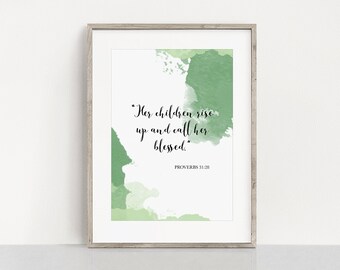 INSTANT DOWNLOAD!!! "Her children rise up and call her blessed" Proverbs 31, script font, green, printable, wall art, printable, watercolor