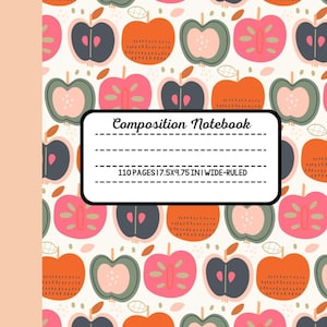 May include: Composition Notebook with a white background and a pattern of red, pink, and green apples. The title "Composition Notebook" is printed in black on a white rectangle. The text "110 Pages 7.5x9.75 in Wide-Ruled" is printed in black below the title.