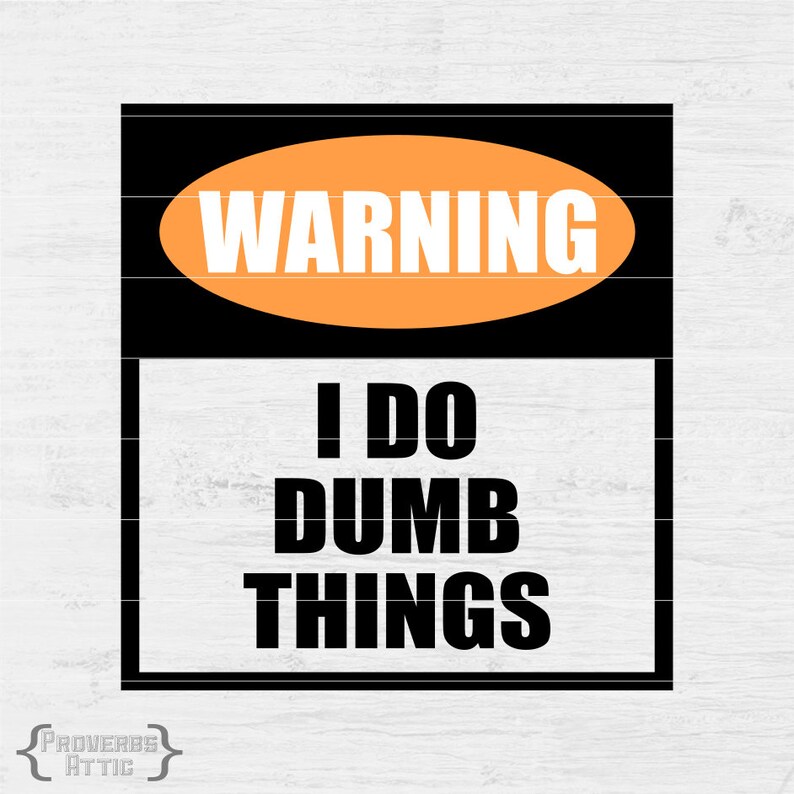 WARNING I DO Dumb Things Digital Instant Download for kids Etsy