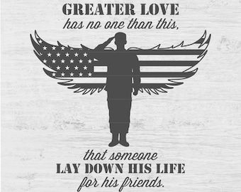MILITARY SOLDIER flag wings John 15:13 Digital Instant Download decal t-shirt vinyl car truck window cut screenprint print Svg png dxf eps