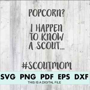 Boy/Girl SCOUT POPCORN I Happen To Know A Scout Sale Scout Mom for printable vinyl t-shirt screenprint Digital Download Svg png eps dxf jpeg