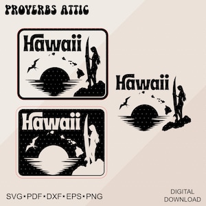 May include: Black and white digital design featuring the word "Hawaii" with a silhouette of a person holding a surfboard, a sunset, and birds. The design includes the text "PROVERBS ATTIC" and file type options.