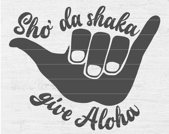 Sho' Da Shaka Give Aloha Hang Loose Digital File Instant Download art Vinyl Car Decal screenprint Tshirt Printable Svg png eps dxf jpeg pdf