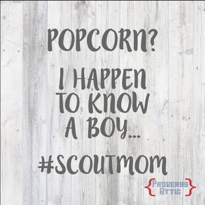 BOY SCOUT POPCORN I Happen To Know A Boy Sale Scout Mom for diy printable vinyl t-shirt screenprint Digital Download Svg png eps dxf jpeg