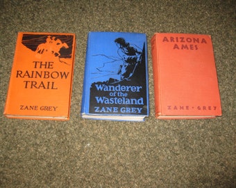 ZANE GREY "Wanderer Of The Wasteland" 1923 419 Pages "The Rainbow Trail" 1943 373 Pages And "Arizona Ames" 1932 310 Pages Hardcover Novels