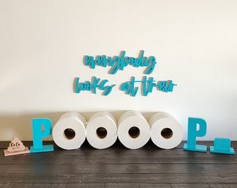 Everyone looks at their Poop // Toilet Paper Holder Shelf // Funny Bathroom Humor Decor // TP Sign