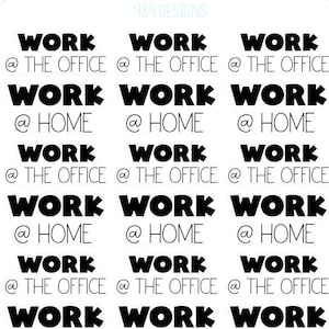 May include: A sheet of printable stickers with the text "WORK @ THE OFFICE" and "WORK @ HOME" repeated multiple times in black text on a white background.