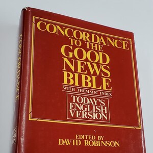 Concordance to the Good News Bible with Thematic Index: Today&#39;s English Version, Editor David Robinson and Assistant Editor L Jane Rowley