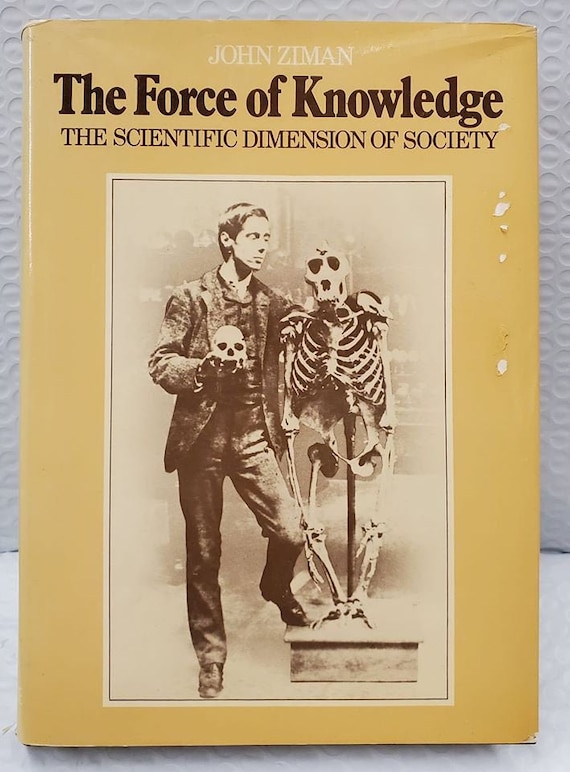 The Force of Knowledge, the Scientific Dimension of Society, by