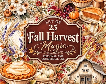 May include: A digital graphic set featuring the text SET OF 25 Fall Harvest Magic PERSONAL AND COMMERCIAL USE. The design includes illustrations of pumpkin pies, a cornucopia, wheat, autumn flowers, pumpkins, a basket, and a rustic barn.
