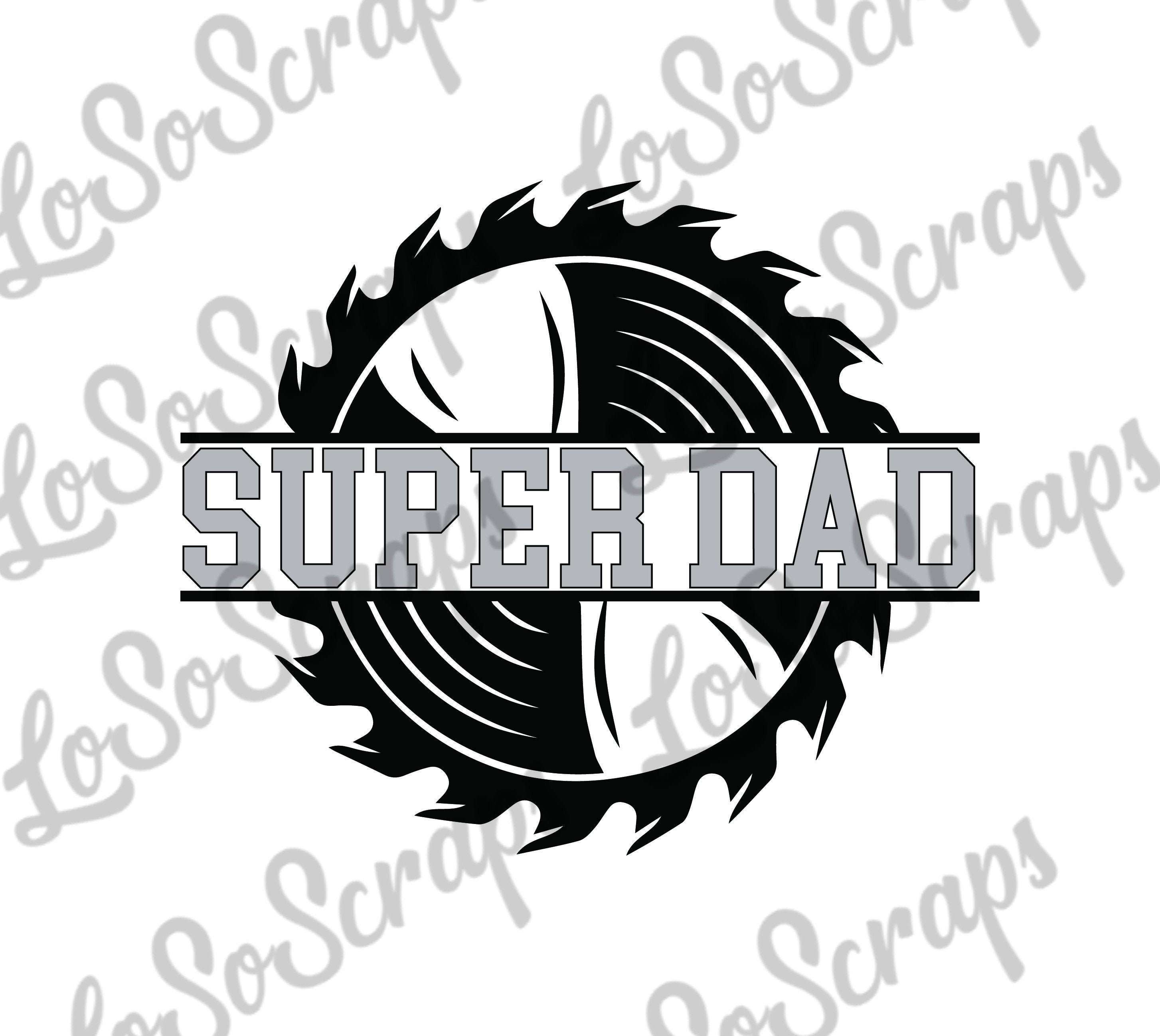 Download Saw blade super dad Father's Day Split SVG JPEG PNG | Etsy