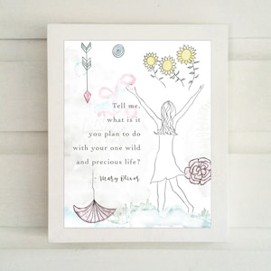Tell Me - Art Print - Mary Oliver Quote - Original Artwork - Comes in 4 Standard Sizes - Free Shipping