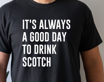 Scotch Shirt, Scotch Drinker, Scotch Whiskey Tee, Gift for Him, Gift for Her, Unisex Shirt, Alcohol Shirt