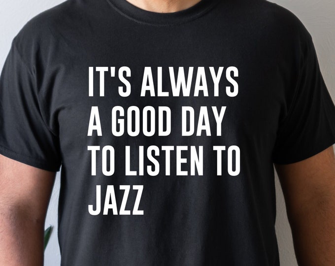 Jazz Shirt, Jazz Music Fan, Jazz Band, Jazz Music T Shirt, Gift for Him, Gift for Her, Unisex Shirt, Funny Jazz Tee