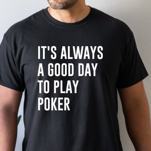 Poker Shirt, Poker Gift, Poker Player Gift, Texas Hold Em, Poker Lover, Playing Poker, Gift for Him, Gift for Her