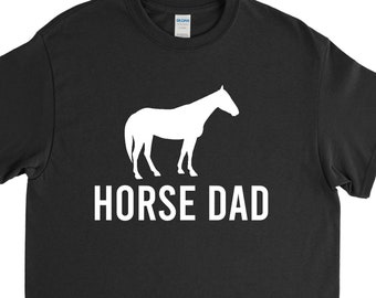 Horse Dad, Horse Shirt, Horse Lover, Horse Rider Gift, Horse Gift, Equestrian Shirt, Owner of Horse