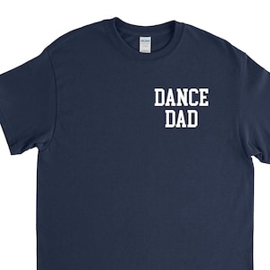 Dance Dad Shirt, Dance Dad Gift, Dancer Dad, Dance Team, Gift for Dad, Dad Shirt, Funny Dancing Tee