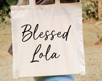 Blessed Lola, Lola Tote, Lola Gift, Lola Totebag, Lola Tote Bag, Gift for Lola, Mothers Day Gift, Lola Mothers Day