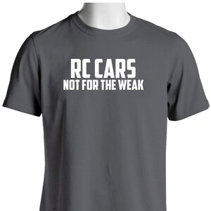 RC Cars T Shirt-RC Cars Not for the Weak-RC Cars Shirt