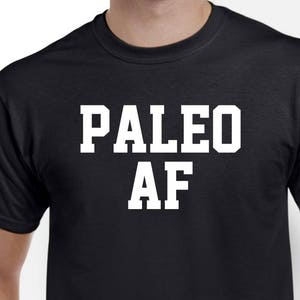 Paleo AF - Paleo Shirt - Paleo Diet