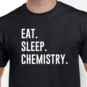 Chemistry Shirt Eat Sleep Chemistry Chemist Shirt image 1