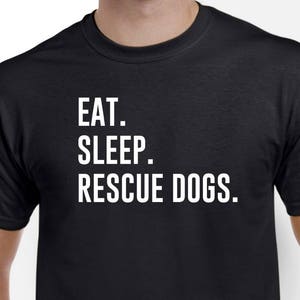 Rescue Dogs Shirt Eat Sleep Rescue Dogs Rescue Dog Gift Dog Adoption image 1