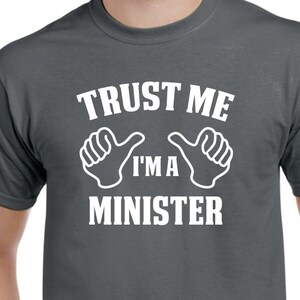 Minister Shirt - Trust Me I&#39;m A Minister - Minister Gift - Wedding Minister
