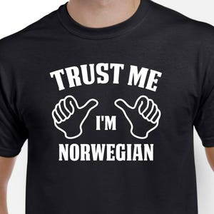 Trust Me I&#39;m Norwegian - Norway Shirt - Norwegian Heritage