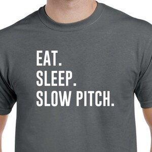Slow Pitch Shirt - Eat Sleep Slow Pitch - Slow Pitch Softball