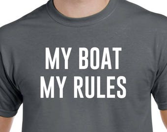My Boat My Rules - Boater Shirt - Boating Shirt - Boater Gift - Lake Shirt