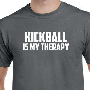 Kickball Shirt - Kickball is My Therapy - Kickball Team