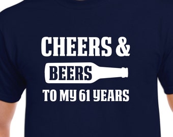 61st Birthday Gift-Cheers and Beers to my 61 Years Old 61st Birthday Shirt for Him or Her