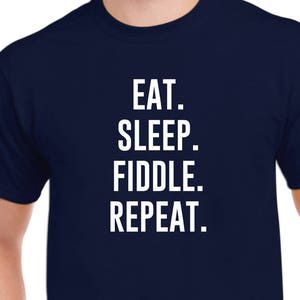 Eat Sleep Fiddle Repeat - Fiddler Shirt - Fiddle Gift
