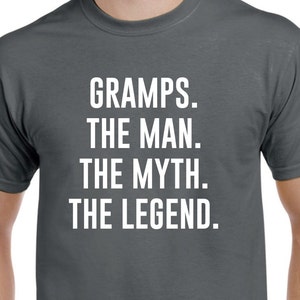 Gramps Shirt - Gramps the Man the Myth the Legend - New Gramps Gift - Funny Gramps Tshirt