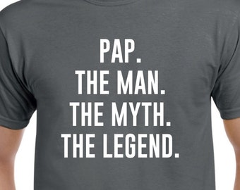 Pap Shirt - Pap Tshirt - Pap The Man The Myth The Legend - Fathers Day Gift