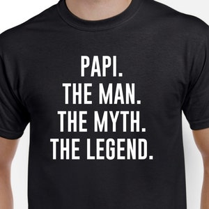 Papi Shirt Papi Gift Papi the Man the Myth the Legend Fathers Day Gift Papi Tshirt Papi Birthday Gift image 1