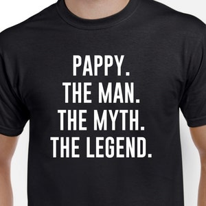 Fathers Day Gift - Pappy The Man The Myth The Legend - Pappy T Shirt - Pappy Gift