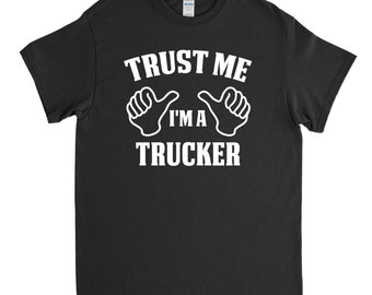 Trucker Shirt, Trust Me I'm A Trucker, Trucker Boyfriend, Trucker Gift, Truck Driver