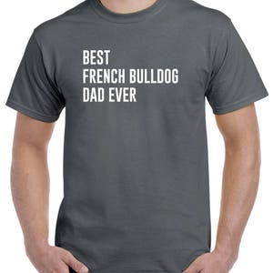 Best French Bulldog Dad Ever French Bulldog Shirt image 3