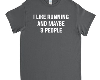 May include: Dark gray t-shirt with white text that reads "I like running and maybe 3 people".