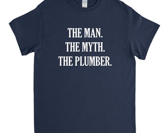 The Man The Myth The Plumber, Plumber Shirt, Plumber T Shirt, Funny Plumber Shirt, Dad Plumber, Plumber Gift
