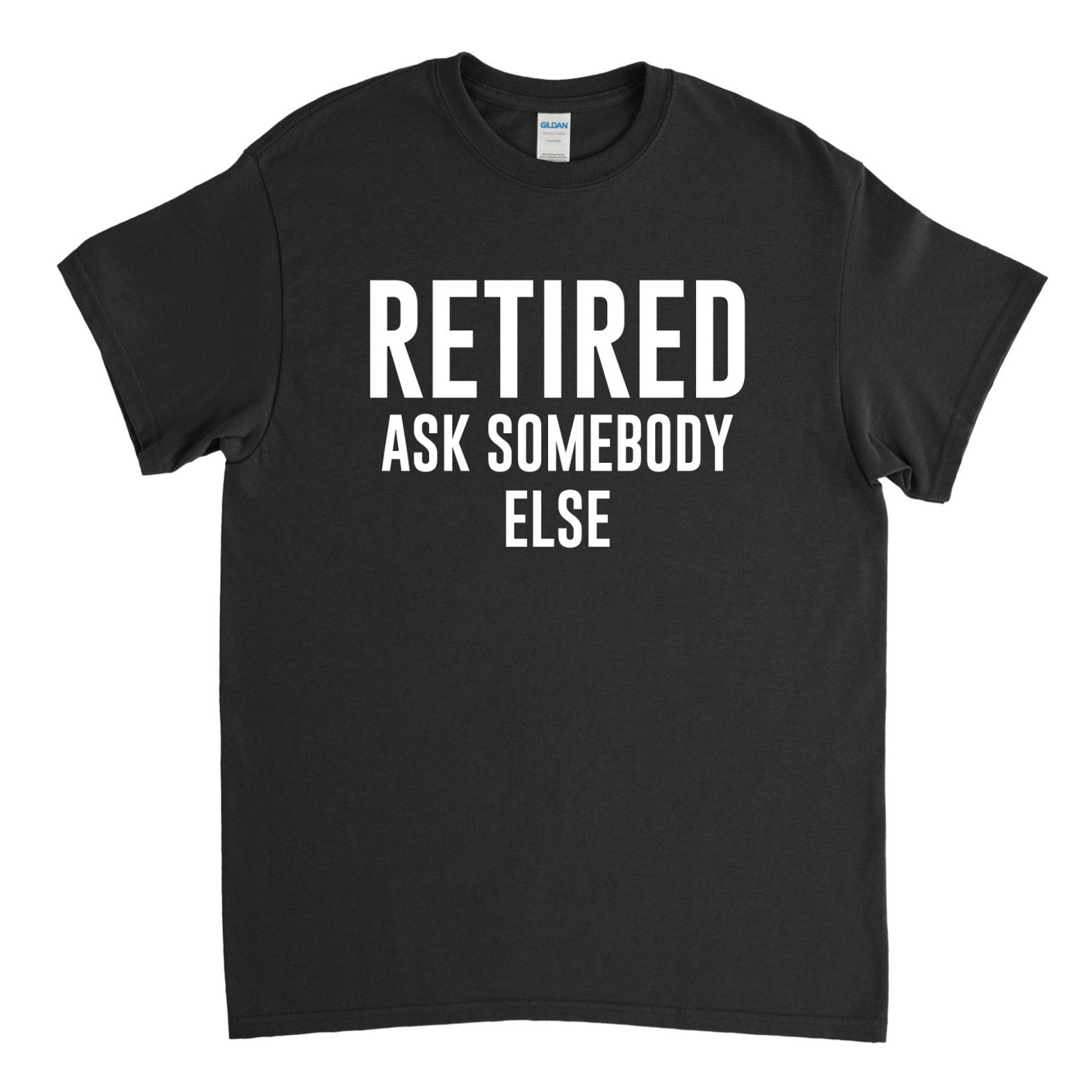 Retired Ask Someone Else Retired Shirt Funny Retirement - Etsy