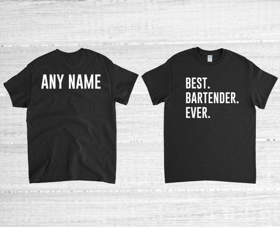 Best Bartender Ever Gift T-Shirt Best Bartender Ever Gift T-Shirt