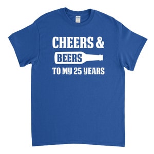 25th Birthday Gift Cheers and Beers to my 25 Years 25th Birthday Shirt image 4